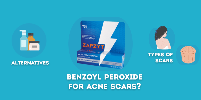 Benzoyl Peroxide For Acne Scars Skincare Hero